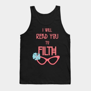 I Will Read You to Filth Funny Drag Queen Quote Tank Top